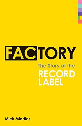 Mick MiddlesFactory: The Story of the Record Label
