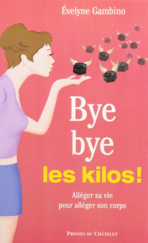 Bye bye les kilos ! gratuit Bye bye les kilos ! gratuit