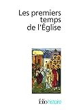 Les Premiers temps de l'Église: De saint Paul à saint Augustin