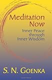 Meditation Now: Inner Peace Through Inner Wisdom by 