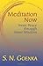 Meditation Now: Inner Peace Through Inner Wisdom by 