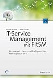 IT-Service-Management mit FitSM: Ein praxisorientiertes und leichtgewichtiges Framework für die IT by 