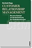 Customer Relationship Management: Das neue Konzept zur Revolutionierung der Kundenbeziehungen by 