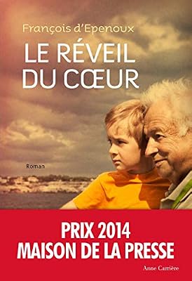 Anne Carrière Le Réveil du cœur - Prix Maison de la Presse 2014
