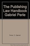 Image de The Publishing Law Handbook Gabriel Perle