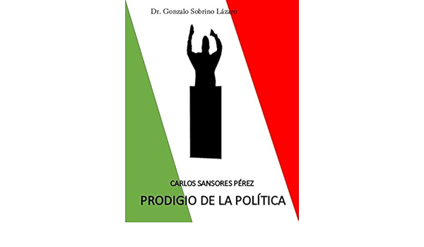 Sansores Perez Prodigio De La Politica Spanish Edition Ebook Lazaro Jose Gonzalo Jesus Sobrino Amazon De Kindle Shop