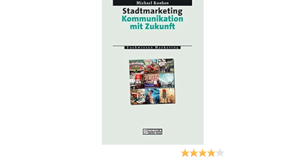 Stadtmarketing Kommunikation Mit Zukunft Michael Konken Amazon De Bucher