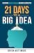 21 Days to a Big Idea!: Creating Breakthrough Business Concepts by Bryan Mattimore