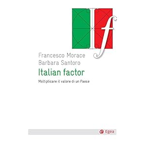 Italian factor: Moltiplicare il valore di un paese (Cultura e società)