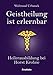 Geistheilung ist erlernbar: Heilerausbildung bei Horst Krohne by