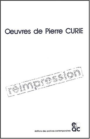 Download Oeuvres de Pierre Curie : Publiées par les soins de la Société française de physique Download Oeuvres de Pierre Curie : Publiées par les soins de la Société française de physique