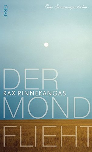 Der Mond flieht: Eine Sommergeschichte