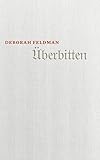 Bücher Neuerscheinungen 2022 - Überbitten von Deborah Feldman