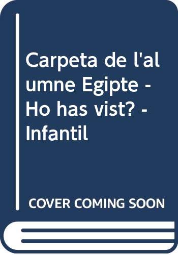 Carpeta de l'alumne EgipteHo has vist?Infantil (Projecte Ho has vist?)
