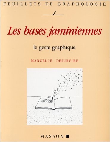 Feuillets de graphologie : Les bases jaminiennes - Le geste graphique Feuillets de graphologie : Les bases jaminiennes - Le geste graphique