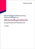 Wirtschaftsprivatrecht: Kompaktwissen für Betriebswirte by Rainer Gildeggen, Tobias Brönneke