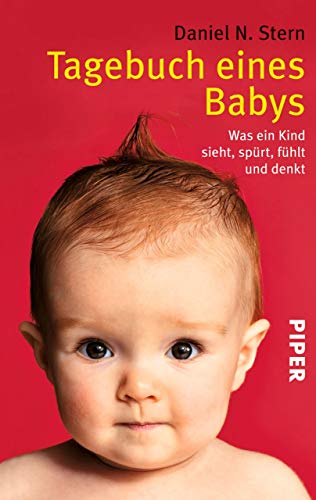 Tagebuch Eines Babys Was Ein Kind Sieht Spurt Fuhlt Und Denkt