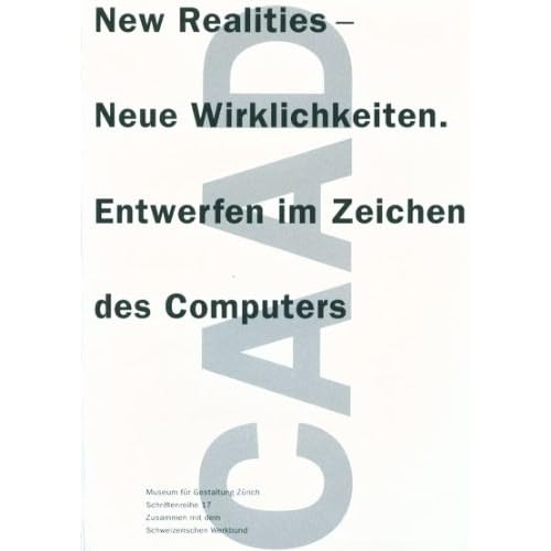 [PDF] Download New Realities - Neue Wirklichkeiten: CAAD - Architektonisches Entwerfen im Zeichen des Computers Kostenlos