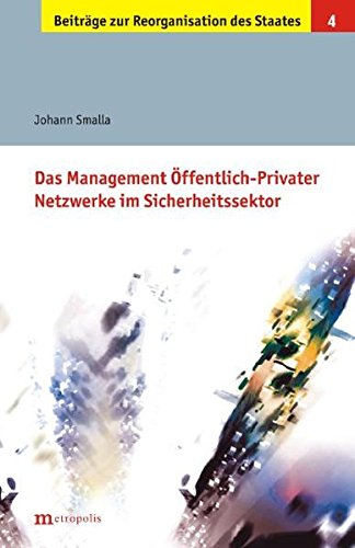Das Management Öffentlich-Privater Netzwerke im Sicherheitssektor (Beiträge zur Theorie und Praxis starker Nachhaltigkeit)