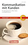 Pocket Business: Kommunikation mit Kunden: Kundengespräche, After Sales und Reklamation by 