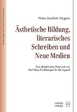Image de Ästhetische Bildung, literarisches Schreiben und Neue Medien Zum didaktischen Potenzial v
