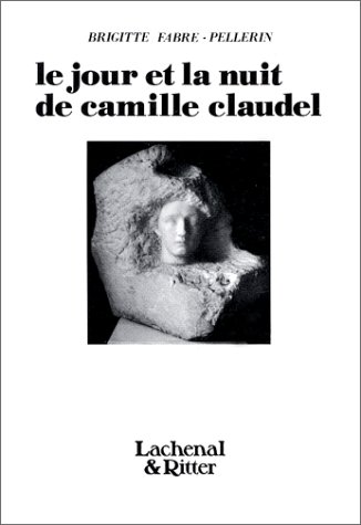Télécharger Le Jour et la Nuit de Camille Claudel PDF Ebook En Ligne