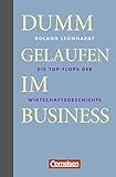 Wirtschaftsgeschenkbuch: Dumm gelaufen im Business: Die Top-Flops der Wirtschaftsgeschichte by 