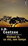 Michael K, sa vie, son temps