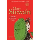 Madam, Will You Talk?: The modern classic by the queen of romantic suspense (Mary Stewart Modern Classic)