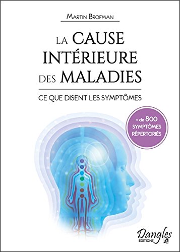 Download La cause intérieure des maladies - Ce que disent les symptômes - + de 800 symptômes répertoriés