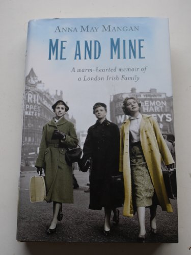 Preisvergleich Produktbild ME AND MINE a warm heated memoir of a london irish family.