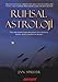 Ruhsal Astroloji: Ünlü bir astrolog simdiye dek sadece profesyonellerin bildigi geleceginizin anahtarini iceren sirlar by 