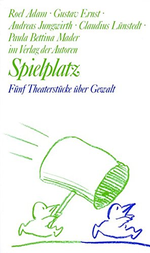 Spielplatz / Spielplatz 17: Fünf Theaterstücke über Gewalt (Theaterbibliothek)