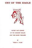 Cry Of The Eagle: History And Legends Of The Cherokee Indians And Their Buried Treasure