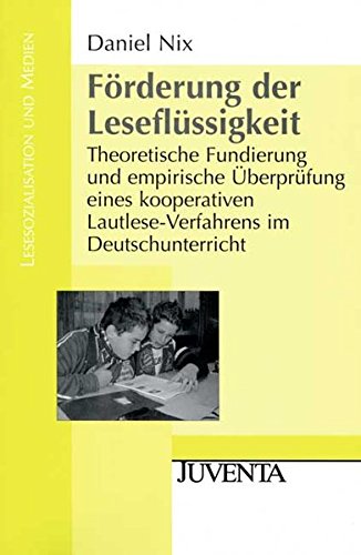 Download Förderung der Leseflüssigkeit: Theoretische Fundierung und empirische Überprüfung eines kooperativen Lautlese-Verfahrens im Deutschunterricht (Lesesozialisation und Medien) Download Förderung der Leseflüssigkeit: Theoretische Fundierung und empirische Überprüfung eines kooperativen Lautlese-Verfahrens im Deutschunterricht (Lesesozialisation und Medien)