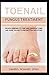 Produktbild TOENAIL FUNGUS TREATMENT: Proven Remedies To Cure Nail Fungus  At Home And Guide On How To Prevent It In The Future