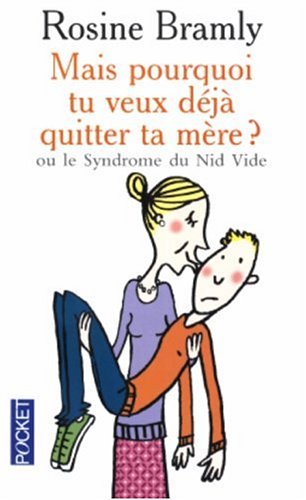 Télécharger Mais pourquoi tu veux déjà quitter ta mère ? : Ou le Syndrome du Nid Vide Livre PDF Gratuit