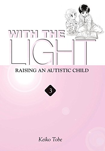 Télécharger With the Light... Vol. 3: Raising an Autistic Child (English Edition) Francais PDF