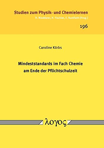 Mindeststandards im Fach Chemie am Ende der Pflichtschulzeit (Studien zum Physik- und Chemielernen)