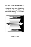 Image de Empowering Data Usage: Extracting Data from Mainframe Applications Using Job Control Language, Focus, Access and Sas