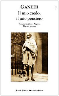Il mio credo, il mio pensiero. Ediz. integrale