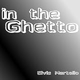 elvis in the ghetto remix  In the Ghetto