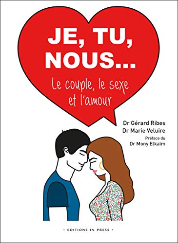 Télécharger Je, tu, nous... : Le couple, le sexe et l'amour livre En ligne