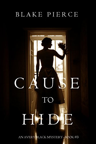 Book's Cover ofCause to Hide An Avery Black MysteryBook 3 English Edition