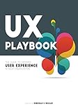 UX Playbook: The Guide to Defining User Experience in Your Organization (English Edition) by 