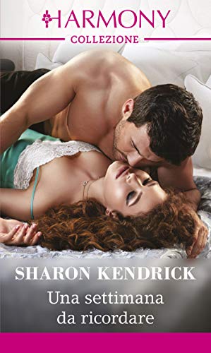 Sharon Kendrick - Una settimana da ricordare (2018)