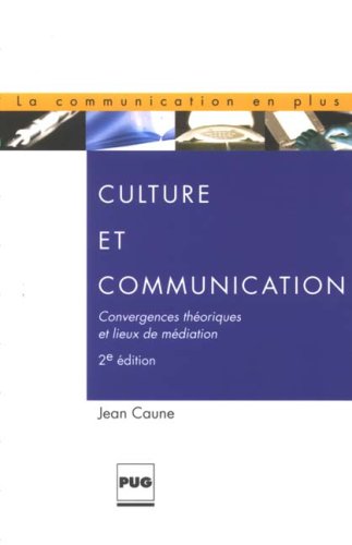 Culture et communication : Convergences théoriques et lieux de médiation