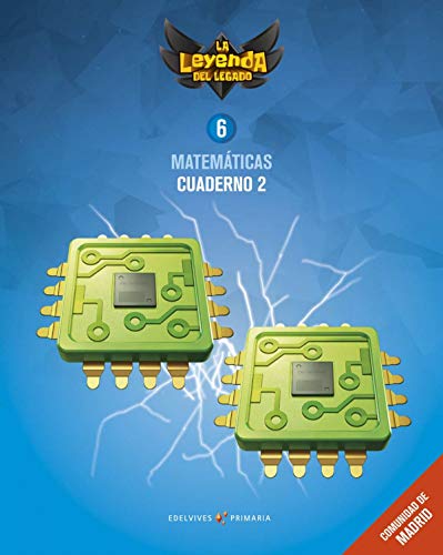 Proyecto: La leyenda del Legado Matemáticas 6 Cuaderno 2 : Comunidad de Madrid