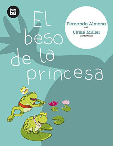 El beso de la princesa: 2 (Primeros Lectores)