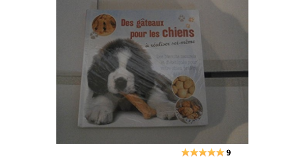 Amazon Fr Des Gateaux Pour Les Chiens A Realiser Soi Meme Naumann Et Gobel Meditext Livres